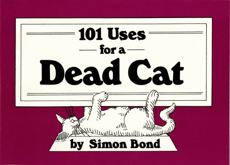 Simon Bond - 101 Uses for a Dead Cat, Häftad