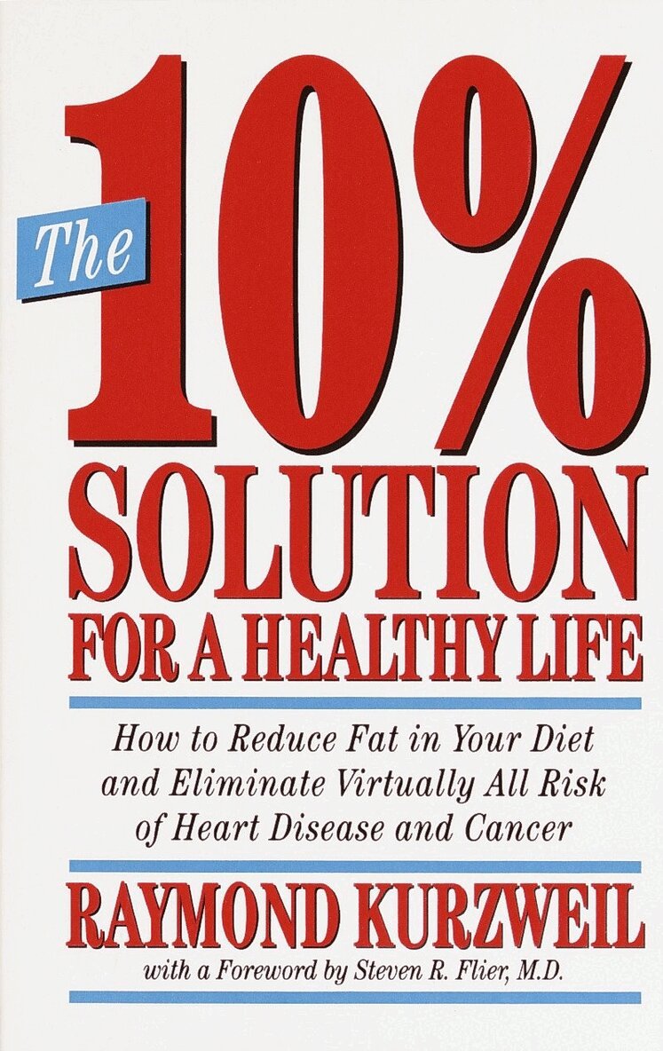 Raymond Kurzweil - 10% Solution for a Healthy Life, Häftad
