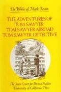 Adventures of Tom Sawyer, Tom Sawyer Abroad, and Tom Sawyer, Detective