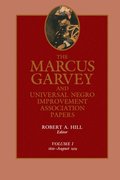 The Marcus Garvey and Universal Negro Improvement Association Papers, Vol. I