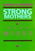 Strong Mothers, Weak Wives