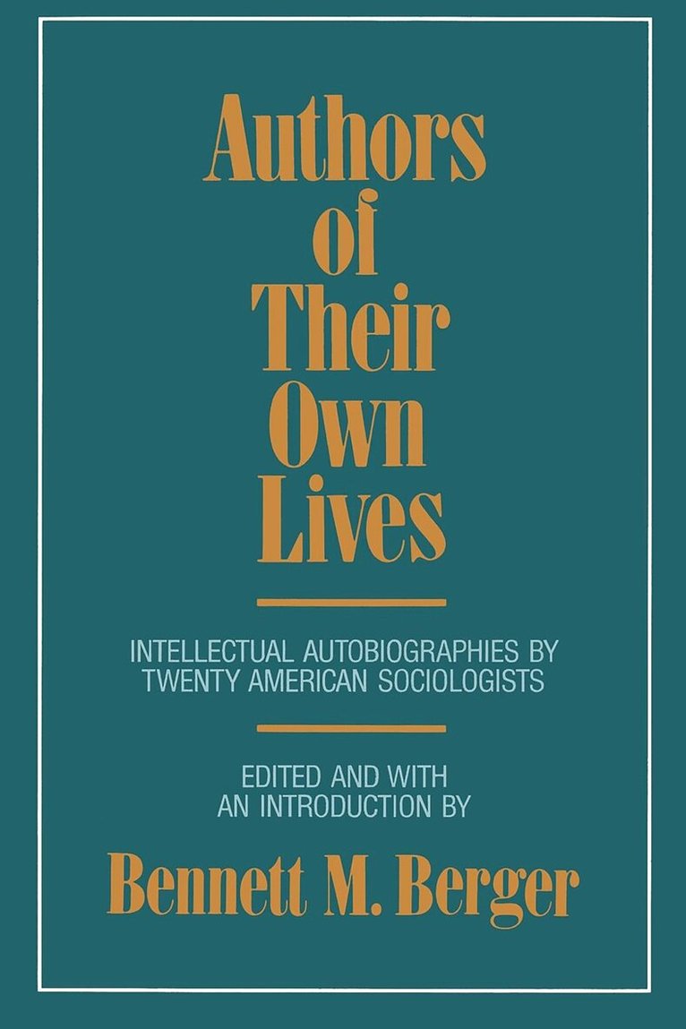 Bennett M. Berger - Authors of Their Own Lives, Häftad