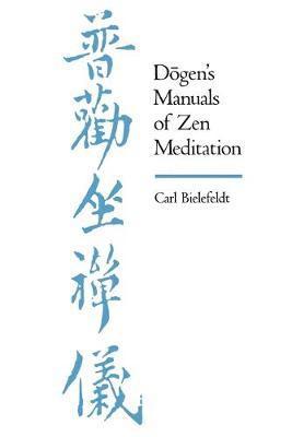 Carl Bielefeldt - Dogen's Manuals of Zen Meditation, Häftad