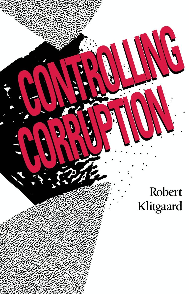Robert Klitgaard - Controlling Corruption, Häftad