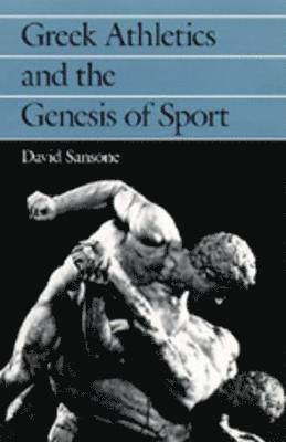 David Sansone - Greek Athletics and the Genesis of Sport, Häftad