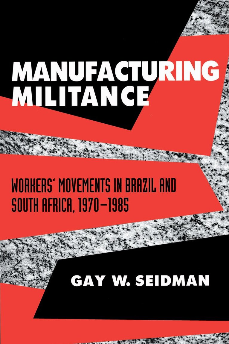 Gay W. Seidman - Manufacturing Militance, Häftad