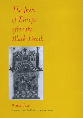 Anna Foa - Jews of Europe after the Black Death, Inbunden