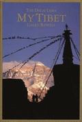 My Tibet, Text by his Holiness the Fourteenth Dalai Lama of Tibet