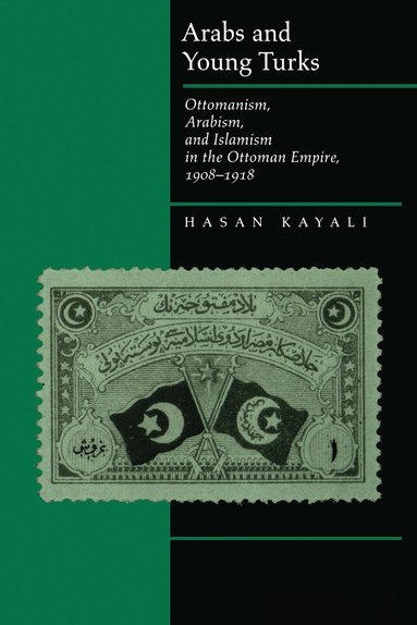 Arabs and Young Turks av Hasan Kayali