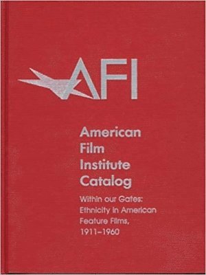 American Film Institute - 1911-1960: American Film Institute Catalog of Motion Pictures Produced in the United States, Inbunden