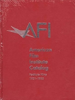 American Film Institute - 1921–1930: American Film Institute Catalog of Motion Pictures Produced in the United States, Inbunden