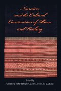 Narrative and the Cultural Construction of Illness and Healing