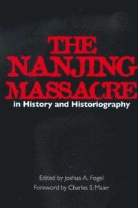 Nanjing Massacre in History and Historiography