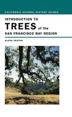Glenn Keator - Introduction to Trees of the San Francisco Bay Region, Häftad. Tillgänglighet: Lägg i varukorg
