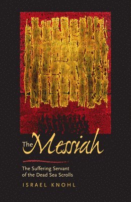 Messiah before Jesus by Israel Knohl