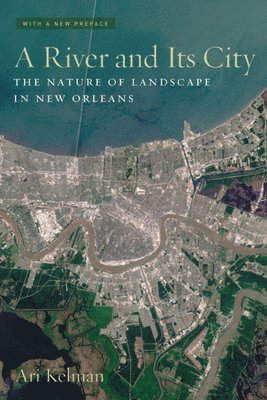 Ari Kelman - River and Its City, Häftad. Tillgänglighet: Lägg i varukorg