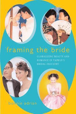 Framing the Bride av Bonnie Adrian