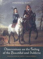 Immanuel Kant - Observations on the Feeling of the Beautiful and Sublime, Häftad