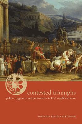 Miriam R. Pelikan Pittenger - Contested Triumphs, Inbunden