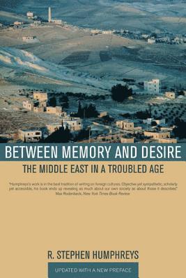 R. Stephen Humphreys - Between Memory and Desire, Häftad