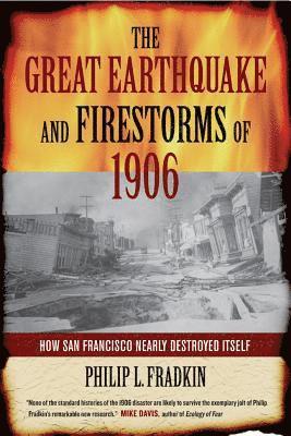 Philip L. Fradkin - Great Earthquake and Firestorms of 1906, Häftad. Tillgänglighet: Lägg i varukorg