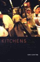 Kitchens av Gary Alan Fine