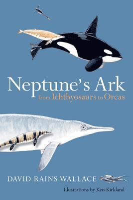 David Rains Wallace - Neptune’s Ark, Häftad. Tillgänglighet: Lägg i varukorg