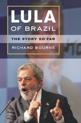 Richard Bourne - Lula of Brazil, Häftad. Tillgänglighet: Tillfälligt slut