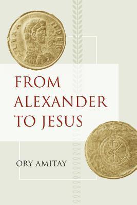 Ory Amitay - From Alexander to Jesus, Inbunden. Tillgänglighet: Lägg i varukorg