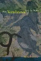 Michel Laurin - How Vertebrates Left the Water, Inbunden. Tillgänglighet: Lägg i varukorg
