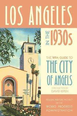 Federal Writers Project of the Works Progress Administration - Los Angeles in the 1930s, Häftad. Tillgänglighet: Lägg i varukorg