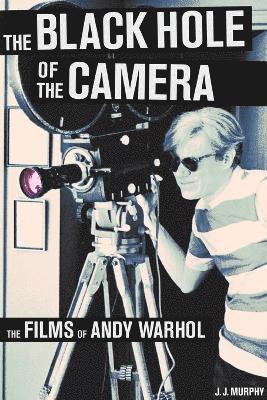 J. J. Murphy - Black Hole of the Camera, Häftad