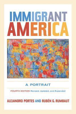 Prof. Alejandro Portes, Prof. Ruben G. Rumbaut - Immigrant America, Häftad