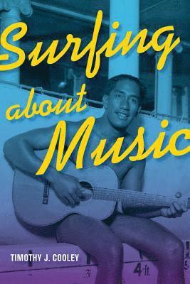 Timothy J. Cooley - Surfing about Music, Häftad