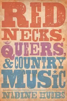 Nadine Hubbs - Rednecks, Queers, and Country Music, Häftad. Tillgänglighet: Lägg i varukorg