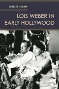 Lois Weber in Early Hollywood
