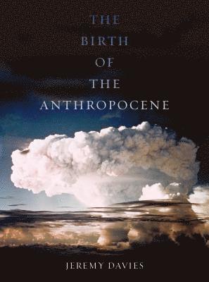 Birth of the Anthropocene