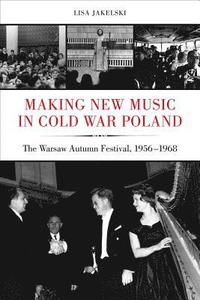 Making New Music in Cold War Poland
