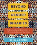 Beyond Gender Binaries