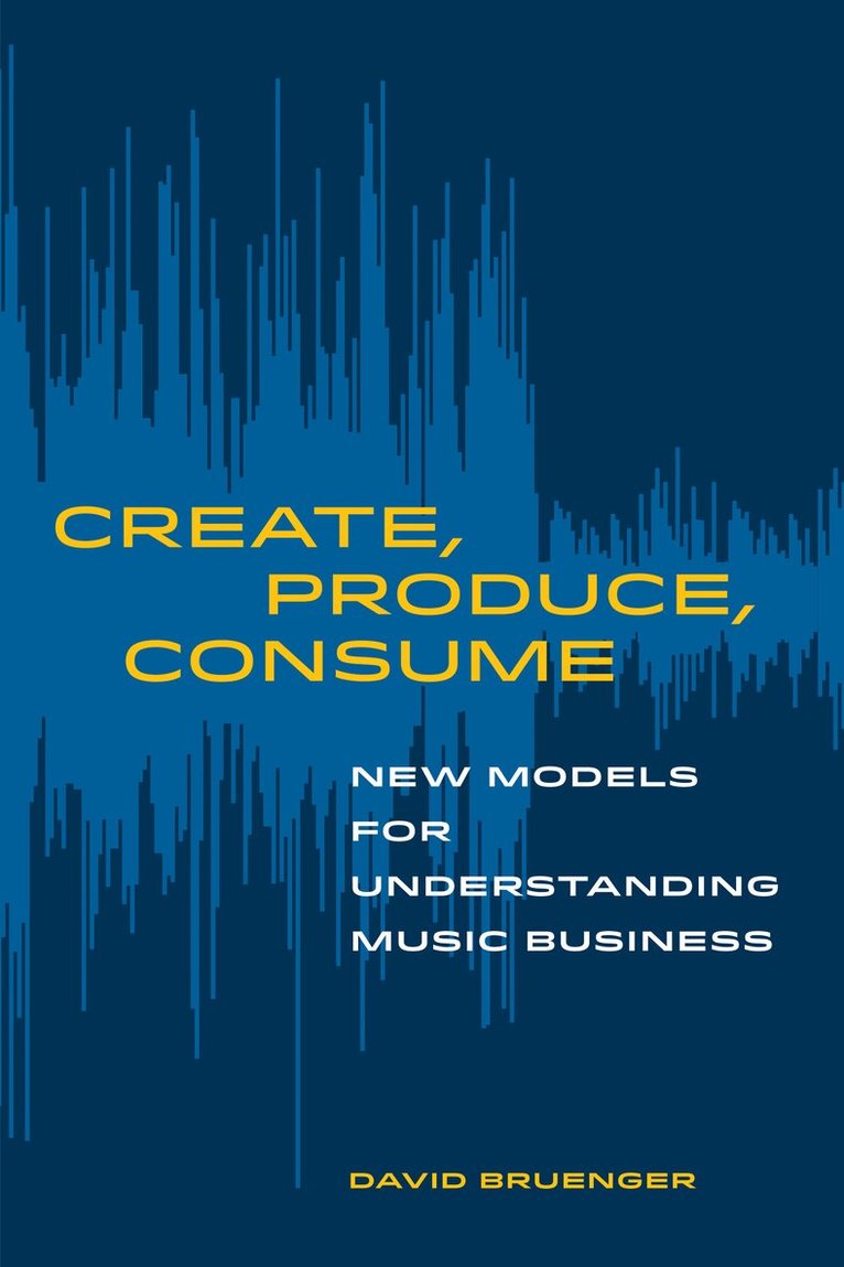 David Bruenger - Create, Produce, Consume, Häftad. Tillgänglighet: Lägg i varukorg