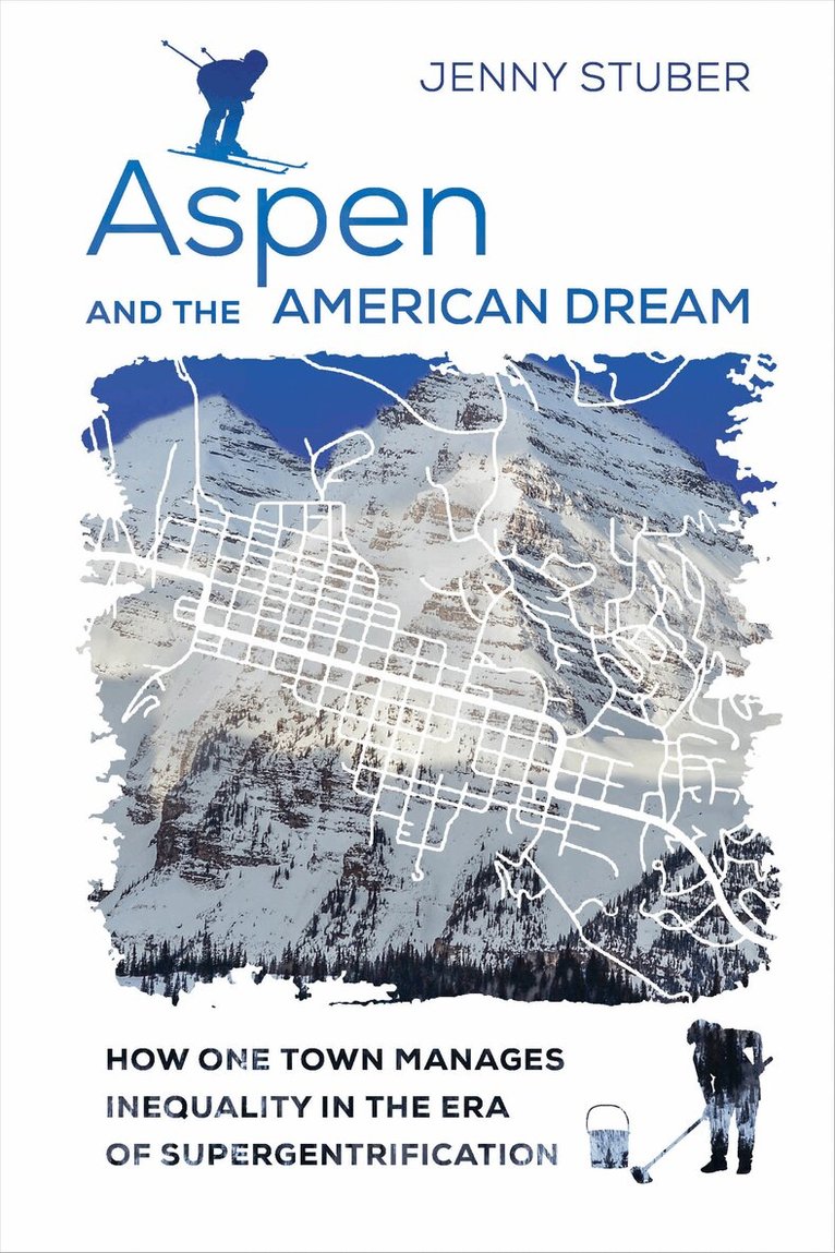 Jenny Stuber - Aspen and the American Dream, Inbunden