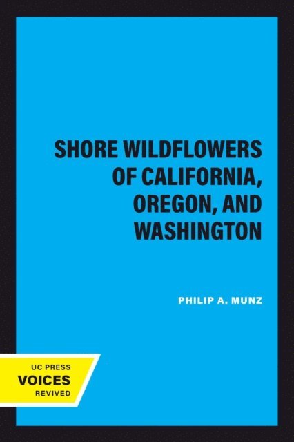 Philip A. Munz - Shore Wildflowers of California, Oregon, and Washington, E-bok