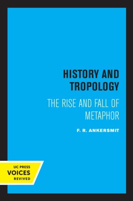 F. R. Ankersmit - History and Tropology, E-bok