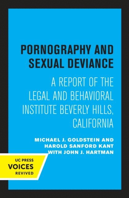 John J. Hartman, Harold S. Kant, Michael J. Goldstein - Pornography and Sexual Deviance, E-bok