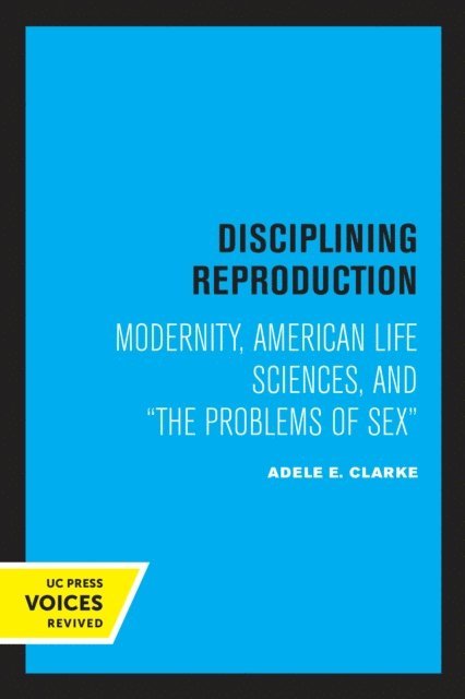 Adele E. Clarke - Disciplining Reproduction, E-bok
