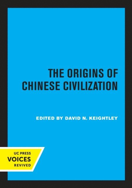David N. Keightley - Origins of Chinese Civilization, E-bok