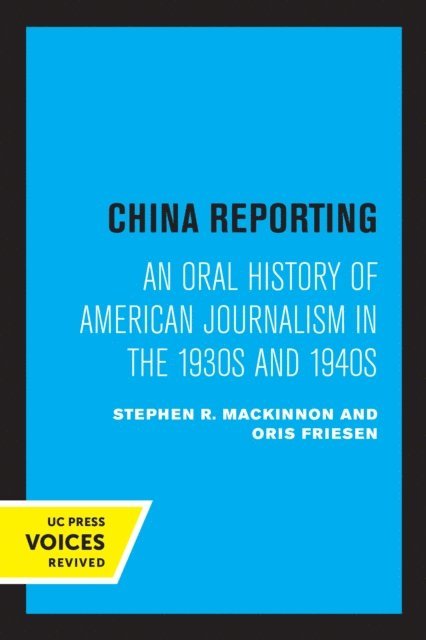 Oris Friesen, Stephen R. MacKinnon - China Reporting, E-bok