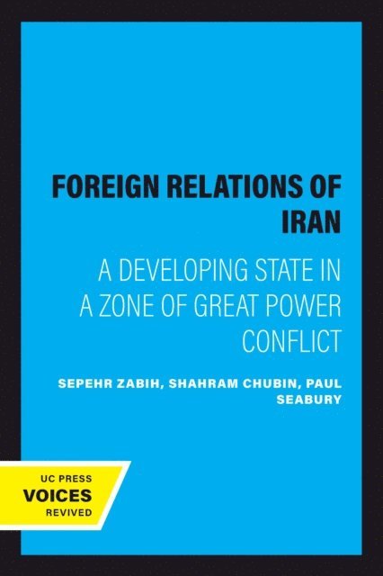 Shahram Chubin, Sepehr Zabih - Foreign Relations of Iran, E-bok