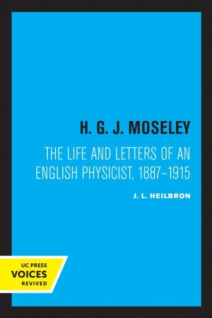 J. L. Heilbron - H. G. J. Moseley, E-bok