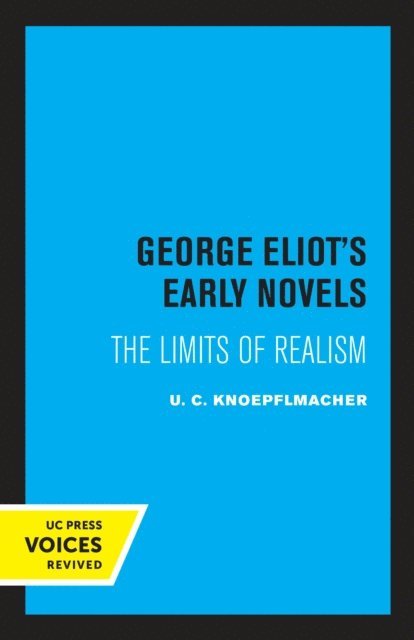 U. C. Knoepflmacher - George Eliot's Early Novels, E-bok
